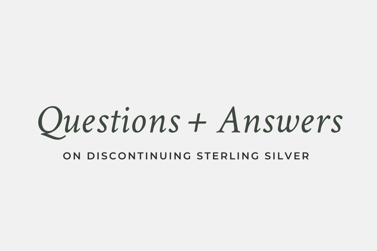 Most asked questions about discontinuing Sterling Silver